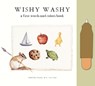 Wishy Washy (Water Reveal Edition): A Reusable Water Reveal Activity Book Teaching First Words and Colors - Tabitha Paige - 9781963183559