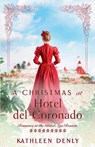 A Christmas at Hotel del Coronado - Kathleen Denly - 9781963212112