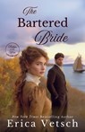 The Bartered Bride - Erica Vetsch - 9781963212358