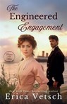 The Engineered Engagement - Erica Vetsch - 9781963212365