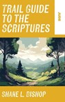 Trail Guide to the Scriptures: Jude - Shane L. Bishop - 9781963265149