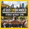 Jesus Unbranded - Mike Elms - 9781963265316