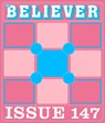 The Believer Issue 147: Fall 2024 - Daniel Gumbiner - 9781963270051