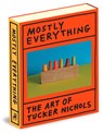Mostly Everything: The Art of Tucker Nichols - Tucker Nichols - 9781963270129