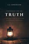Contending for the Truth - L. J. Anderson - 9781963291049