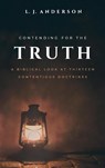 Contending for the Truth - L. J. Anderson - 9781963291056