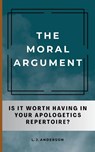 The Moral Argument - L. J. Anderson - 9781963291063