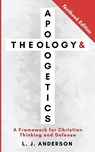 Theology and Apologetics - L. J. Anderson - 9781963291100