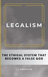 Legalism - L. J. Anderson - 9781963291162