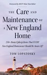 The Care and Maintenance of a New England Home - Tom Lopatosky - 9781963296471