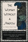 The Woman Without a Shadow - Hugo Von Hofmannsthal - 9781963319873