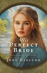 His Perfect Bride - Jody Hedlund - 9781963372403