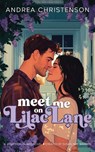 Meet Me on Lilac Lane - Andrea Christenson - 9781963372816