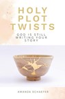 Holy Plot Twists - Amanda Schaefer - 9781963377439