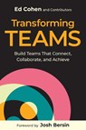 Transforming Teams - Ed Cohen - 9781963392272