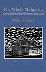 The Whole Mishpocha: New and Selected Jewish Poems, 1998-2023 - Philip Terman - 9781963475319