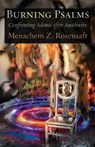 Burning Psalms: Confronting Adonai after Auschwitz - Menachem Z. Rosensaft - 9781963475388