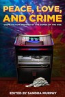 Peace, Love, and Crime - Michael Bracken ; Josh Pachter - 9781963479881
