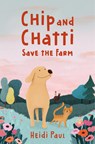 Chip and Chatti Save the Farm - Heidi Paul - 9781963511048