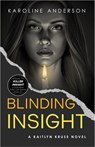 Blinding Insight - Karoline Anderson - 9781963511727