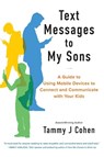 Text Messages to My Sons - Tammy J Cohen - 9781963549188