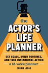 The Actor's Life Planner - Corrie Legge - 9781963549201
