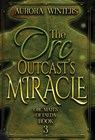 The Orc Outcast's Miracle - Aurora Winters - 9781963552102