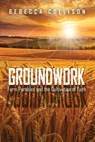 Groundwork - Rebecca Collison - 9781963565799