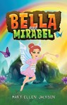 Bella and Mirabel - Mary Ellen Jackson - 9781963636192