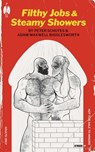 Filthy Jobs and Steamy Showers - Peter Schutes ; Adam Maxwell Bigglesworth - 9781963667134