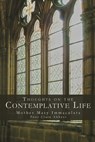 Thoughts on the Contemplative Life - Mother Mary Immaculata P. C. C. - 9781963676891