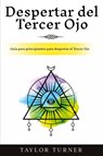 Despertar del Tercer Ojo - Taylor Turner - 9781963815351