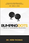 Bumping Dots: The Art of Serendipitous Encounters - Greg S. Reid - 9781963820003