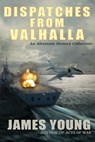 Dispatches From Valhalla - James Young - 9781963830057