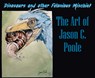 Dinosaurs and Other Felonious Mischief: The Art of Jason C. Poole - Jason C. Poole - 9781963832082