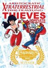 Aristocratic Xtraterrestrial Time-Traveling Thieves - Henry Vogel - 9781963835373