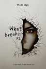 What Breaks Us - Megan Davis - 9781963844078