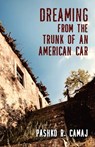 Dreaming From the Trunk of an American Car - Pashko R. Camaj - 9781963844610