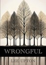 Wrongful - Lee Upton - 9781963846218