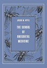 The School of Anecdotal Medicine - Jacob M. Appel - 9781963846362