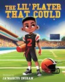 The Lil' Player That Could - Ja'Marcus Ingram - 9781963874273