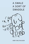 A Swale A Sort of Swaddle - Abby Walthausen - 9781963908619