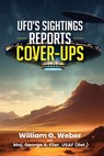 UFO'S SIGHTINGS REPORTS COVER-UPS - William G. Weber ; Maj. George A. Filer III - 9781963919592