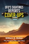 UFO'S SIGHTINGS REPORTS COVER-UPS - William G. Weber ; Maj. George A. Filer III - 9781963919592