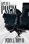 LIFE'S A POEM - Percy L. Huff III - 9781963919752
