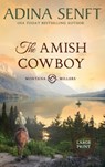 The Amish Cowboy (Large Print Hardcover) - Adina Senft - 9781963929348