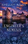 The Engineer's Nemesis - Shelley Adina - 9781963929454