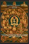 THE TIBETAN BOOK OF THE DEAD OR The After-Death Experiences on the Bardo Plane, according to L¿ma Kazi Dawa-Samdup's English Rendering - Walter Yeeling Evans-Wentz - 9781963956863
