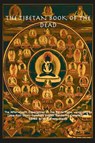 THE TIBETAN BOOK OF THE DEAD OR The After-Death Experiences on the Bardo Plane, according to L¿ma Kazi Dawa-Samdup's English Rendering - Walter Yeeling Evans-Wentz - 9781963956863