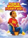 There Is Nothing I Can't Do! - Tameca Wood - 9781963964004